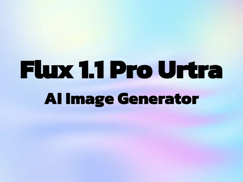 Flux 1.1 Pro Ultra AI Image Generator