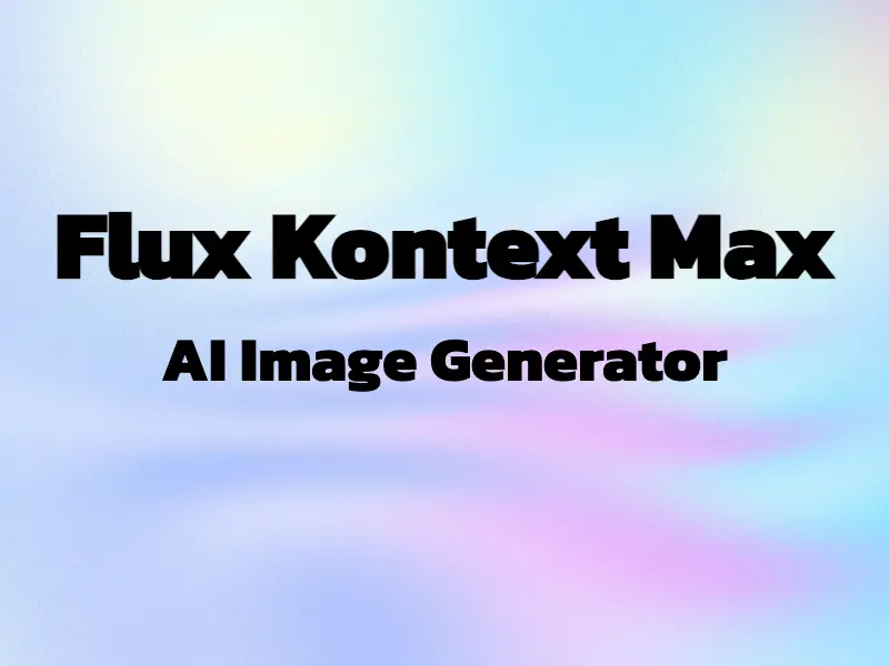 Flux Kontext Max AI Image Generator