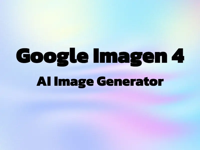 Google Imagen 4 AI Image Generator