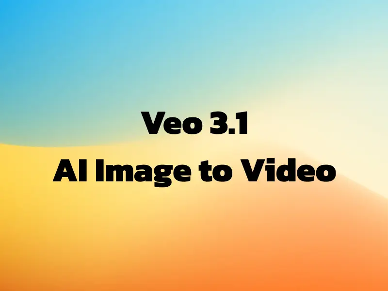 Veo 3.1 AI Image to Video by Google