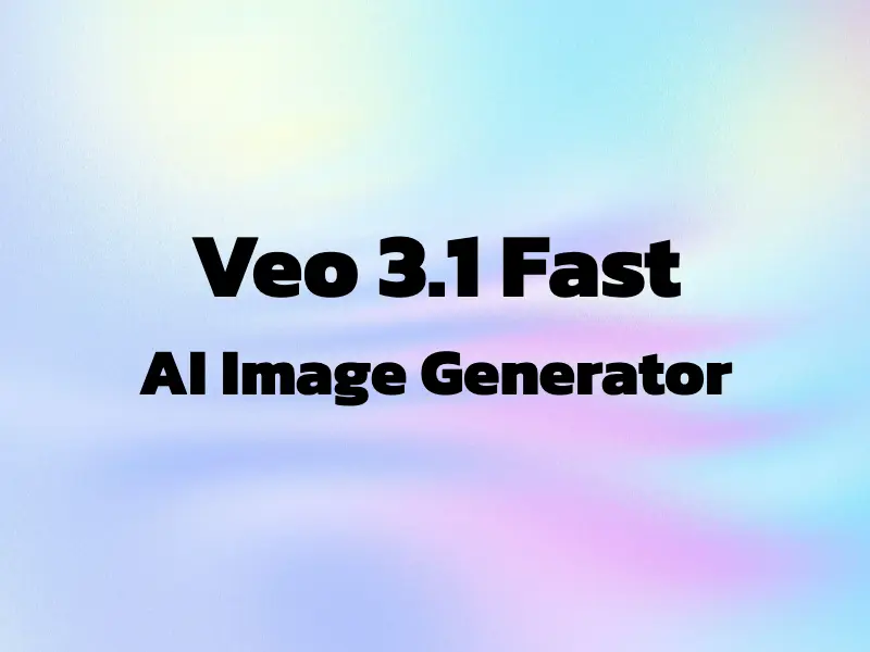 Google Veo 3.1 Fast AI Video Generator