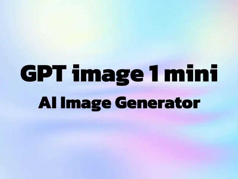 GPT Image 1 Mini AI Image Generator
