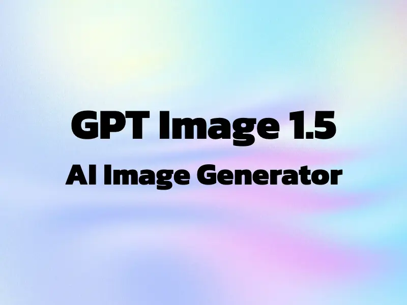 GPT Image 1.5: High-Fidelity AI Generator | Toolplay
