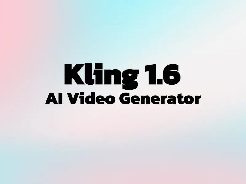 Kling 1.6 AI Video Generator