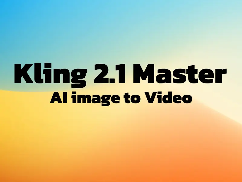 Kling 2.1 Master AI Image to Video