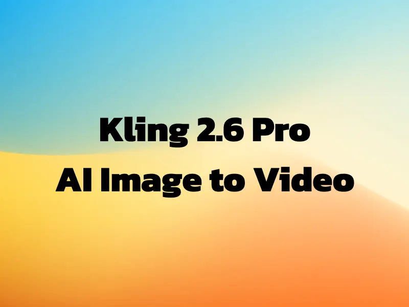 Kling 2.6 pro AI Image to Video with Audio