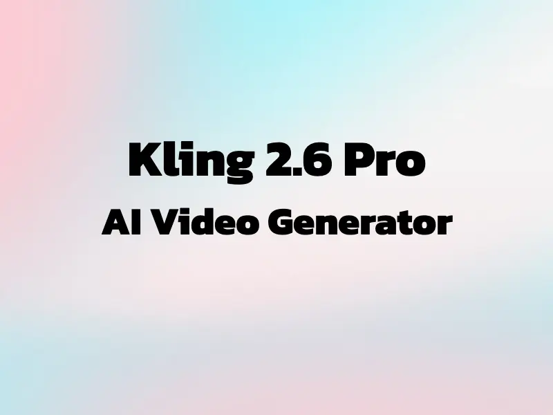 Kling 2.6 Pro: AI Video with Native Audio