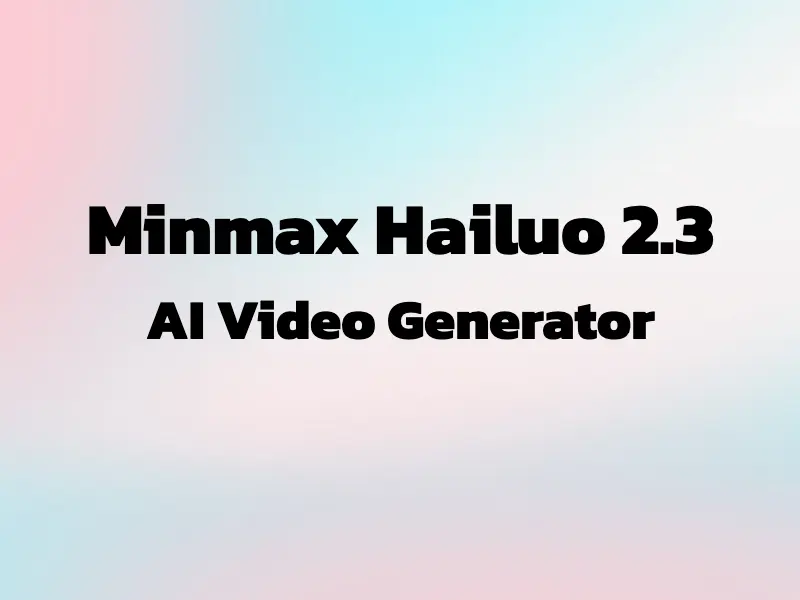 MiniMax Hailuo 2.3 AI Text to Video