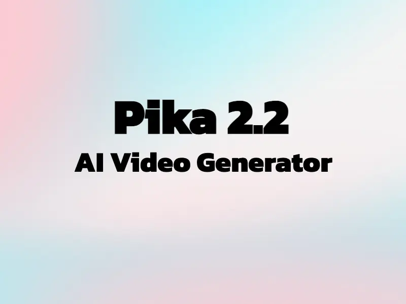 Pika 2.2 AI Video Generator
