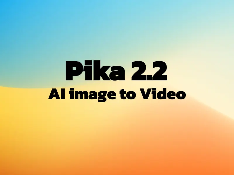 Pika 2.2 AI Image to Video