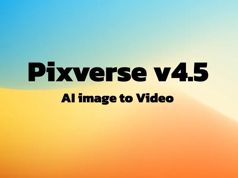 PixVerse v4.5 AI Image to Video