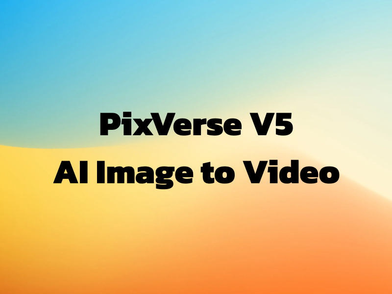 Pixverse V5 AI Image to Video