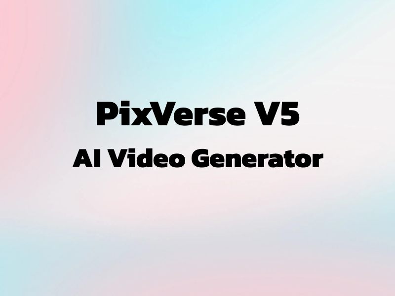 Pixverse V5 AI Video Generator