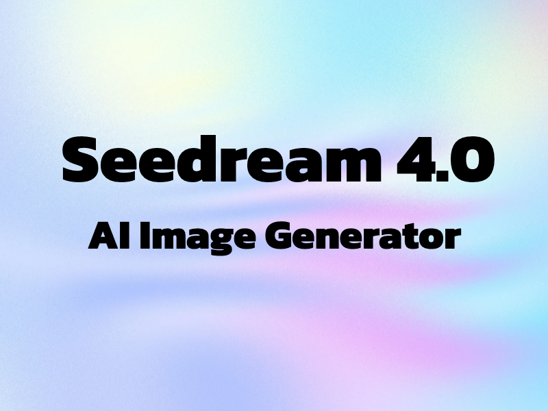 Seedream 4.0 AI Image Generator