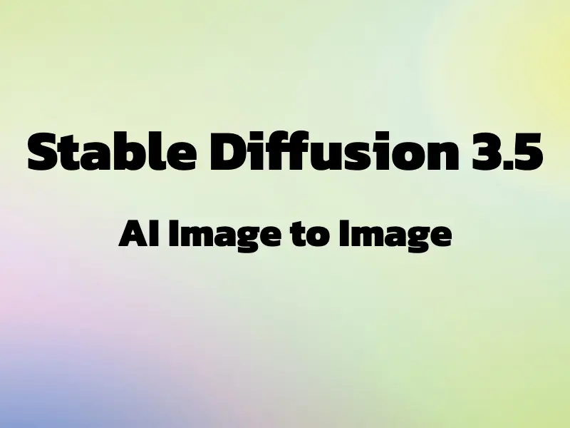 Stable Diffusion 3.5 AI Image to Image