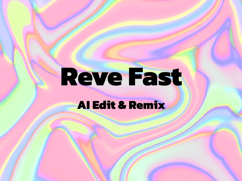 Reve Fast: Instant AI Image Remix & Edit Tool